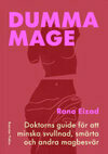 Cover for Dumma mage : doktorns guide för att minska svullnad, smärta och andra magbesvär