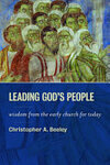 Cover for Leading God's People: Wisdom from the Early Church for Today
