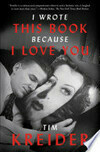 Cover for I Wrote This Book Because I Love You