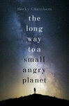 Cover for The Long Way to a Small, Angry Planet