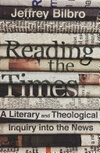 Cover for Reading the Times: A Literary and Theological Inquiry into the News