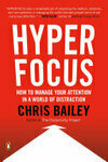 Cover for Hyperfocus: How to Manage Your Attention in a World of Distraction
