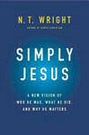 Cover for Simply Jesus: A New Vision of Who He Was, What He Did, and Why He Matters