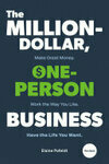 Cover for The Million-Dollar, One-Person Business, Revised: Make Great Money. Work the Way You Like. Have the Life You Want.