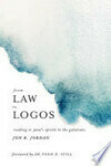 Cover for From Law to Logos: Reading St. Paul’s Epistle to the Galatians