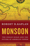 Cover for Monsoon: The Indian Ocean and the Future of American Power