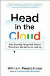 Cover for Head in the Cloud: Why Knowing Things Still Matters When Facts Are So Easy to Look Up