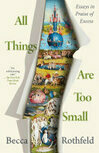 Cover for All Things Are Too Small