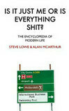 Cover for Is It Just Me Or Is Everything Shit?: The Encyclopedia of Modern Life