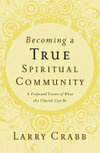 Cover for Becoming a True Spiritual Community