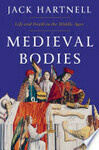 Cover for Medieval Bodies: Life and Death in the Middle Ages