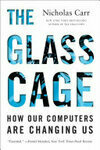 Cover for The Glass Cage: How Our Computers Are Changing Us