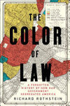 Cover for The Color of Law: A Forgotten History of How Our Government Segregated America