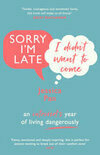 Cover for Sorry I'm Late, I Didn't Want to Come