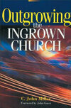 Cover for Outgrowing the Ingrown Church