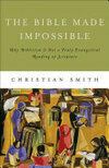 Cover for The Bible Made Impossible: Why Biblicism Is Not a Truly Evangelical Reading of Scripture