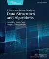 Cover for A Common-Sense Guide to Data Structures and Algorithms, Second Edition: Level Up Your Core Programming Skills