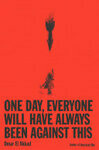 Cover for One Day, Everyone Will Have Always Been Against This