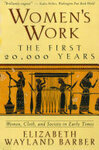 Cover for Women's Work: The First 20,000 Years Women, Cloth, and Society in Early Times