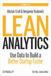 Cover for Lean Analytics: Use Data to Build a Better Startup Faster