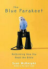 Cover for The Blue Parakeet: Rethinking How You Read the Bible