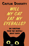 Cover for Will My Cat Eat My Eyeballs?