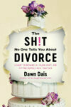 Cover for The Sh!t No One Tells You About Divorce