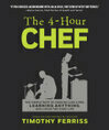 Cover for The 4-Hour Chef: The Simple Path to Cooking Like a Pro, Learning Anything, and Living the Good Life