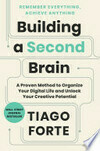 Cover for Building a Second Brain: A Proven Method to Organize Your Digital Life and Unlock Your Creative Potential