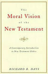 Cover for The Moral Vision of the New Testament: A Contemporary Introduction to New Testament Ethics
