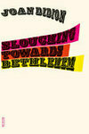 Cover for Slouching Towards Bethlehem