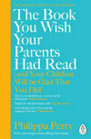 Cover for The Book You Wish Your Parents Had Read (and Your Children Will Be Glad That You Did)
