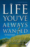 Cover for The Life You've Always Wanted: Spiritual Disciplines for Ordinary People (Expanded and Adapted for Small Groups)
