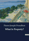 Cover for What Is Property?