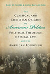 Cover for The Classical and Christian Origins of American Politics