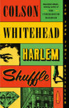 Cover for Harlem Shuffle: A Novel