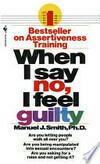Cover for When I Say No, I Feel Guilty