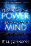 Cover for The Supernatural Power of a Transformed Mind Expanded Edition: Access to a Life of Miracles