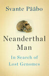 Cover for Neanderthal Man: In Search of Lost Genomes