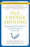 Cover for All Things Shining: Reading the Western Classics to Find Meaning in a Secular Age