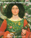 Cover for Pre-Raphaelite Women Artists ; Publ.on the Occasion of the Exhibition at Manchester City Art Galleries, 22 November 1997-22 February 1998