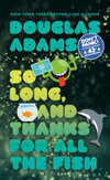Cover for So Long, and Thanks for All the Fish (Hitchhiker's Guide to the Galaxy, #4)