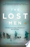 Cover for The Lost Men: The Harrowing Saga of Shackleton's Ross Sea Party