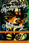 Cover for Revolutionary Mothering