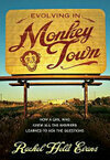 Cover for Evolving in Monkey Town: How a Girl Who Knew All the Answers Learned to Ask the Questions