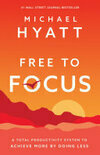 Cover for Free to Focus: A Total Productivity System to Achieve More by Doing Less