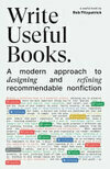 Cover for Write Useful Books: A Modern Approach to Designing and Refining Recommendable Nonfiction