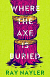 Cover for Where the Axe is Buried