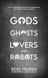 Cover for Gods, Ghosts, Lovers, and Robots