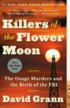 Cover for Killers of the Flower Moon: The Osage Murders and the Birth of the FBI